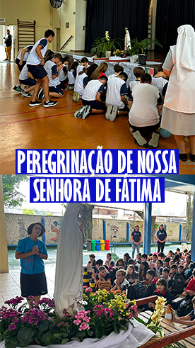 Peregrinação de Nossa Senhora de Fátima Colégio Passionista Santa Maria Peregrinação de Nossa Senhora de Fátima Colégio Passionista Santa Maria