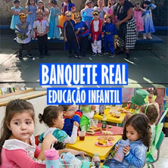 Banquete Real - Educação Infantil - Colégio Passionista Santa Maria Banquete Real - Educação Infantil - Colégio Passionista Santa Maria