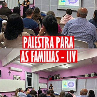 Palestra para as famílias - LIV - Colégio Passionista Santa Maria Palestra para as famílias - LIV - Colégio Passionista Santa Maria