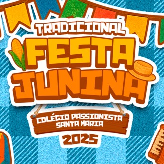 Festa Junina 2025 - Colégio Passionista Santa Maria Festa Junina 2025 - Colégio Passionista Santa Maria