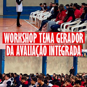 Workshop Tema gerador da Avaliação Integrada: O Homem Integral - Colégio Passionista Santa Maria Workshop Tema gerador da Avaliação Integrada: O Homem Integral - Colégio Passionista Santa Maria